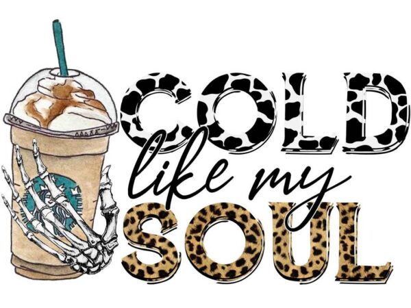 Cold like my soul tshirt design