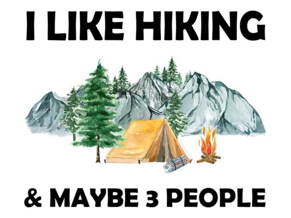 I like hiking & maybe 3 people tshirt design