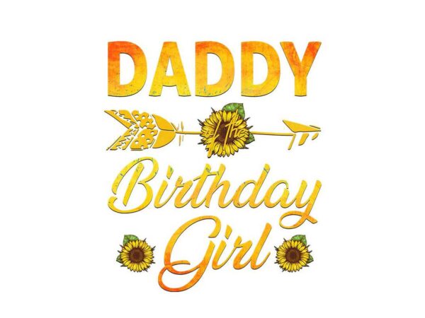 Daddy birthday girl sunflower tshirt design