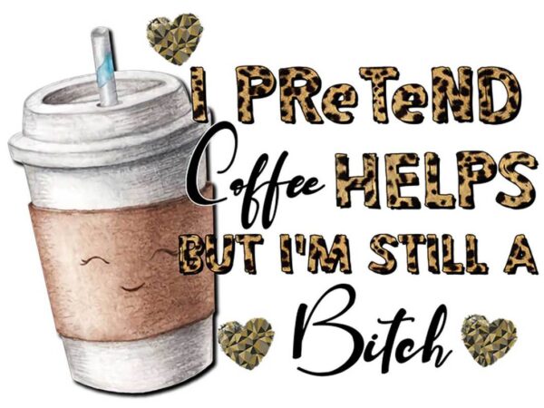 I pretend coffee helps tshirt design