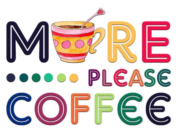 More please coffee tshirt design