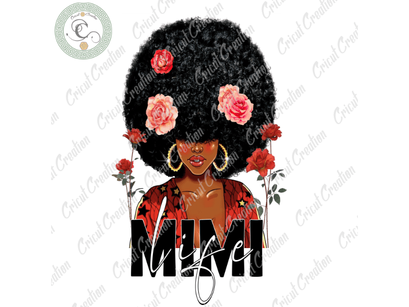 Black Girl, Mimi Life Diy Crafts, Black Lives matter PNG files, Flower background Silhouette Files, Trending Cameo Htv Prints