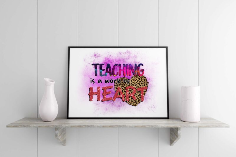 Teaching Is A Work Of Heart Tshirt Design