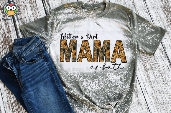 Glitter & Dirt Mama of both t-shirt design