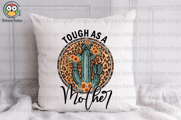 Tough as a mother t-shirt design