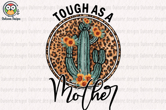 Tough as a mother t-shirt design