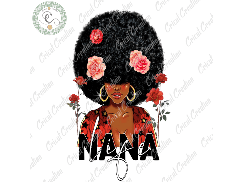 Black Women , Nana Life Diy Crafts, Nana lover PNG files, Mom love Silhouette Files, Trending Cameo Htv Prints