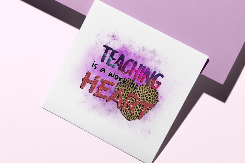 Teaching Is A Work Of Heart Tshirt Design