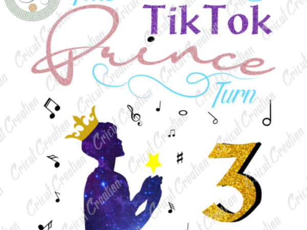 Tiktok trend , tiktok prince turn to 3 png diy crafts, prince birthday png files for cricut,twinkle text silhouette files, trending cameo htv prints t shirt designs for sale