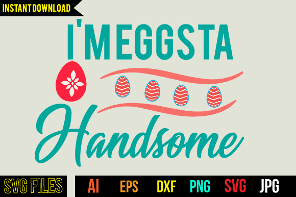 I m eggsta handsome t shirt design on sale