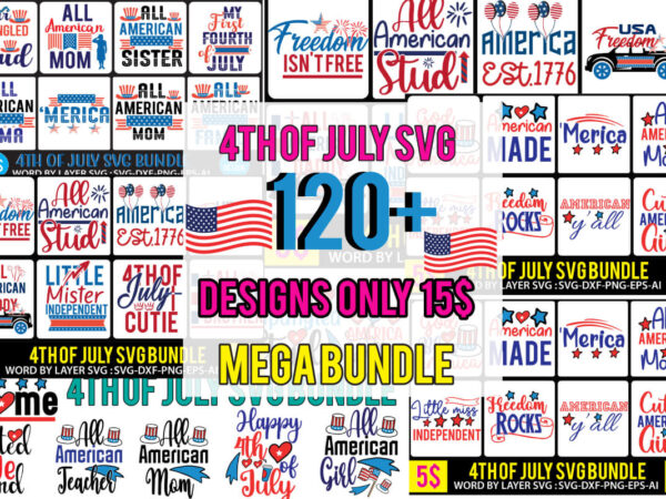 4th of july t-shirt design , 4th of july svg bundle,july 4th svg, fourth of july svg, independence day svg, patriotic svg,4th of july sublimation bundle svg, 4th of july