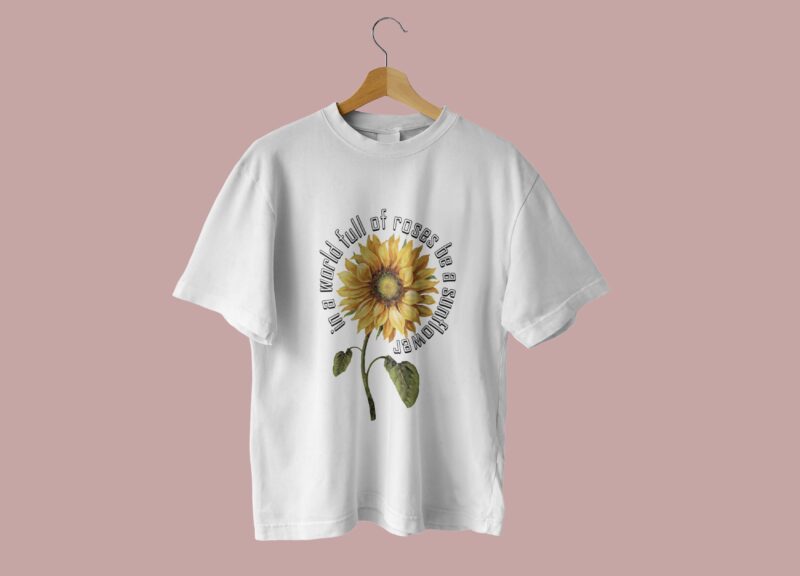 Roses Be A Sunflower Tshirt Design