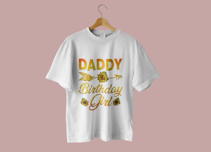 Daddy Birthday Girl Sunflower Tshirt Design