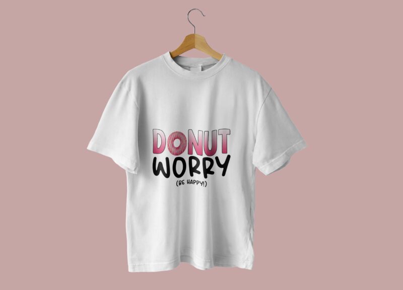 Donut Worry Be Happy Tshirt Design