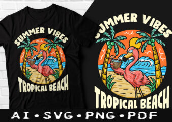 Summer vibes tropical beach t-shirt design, Summer vibes tropical beach SVG, Summer shirt, Tropical beach tshirt, funny Summer Beach tshirt, Summer tropical beach sweatshirts