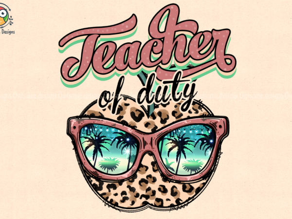 Teacher of duty t-shirt design