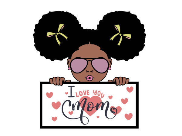 Afro baby i love you mom tshirt design