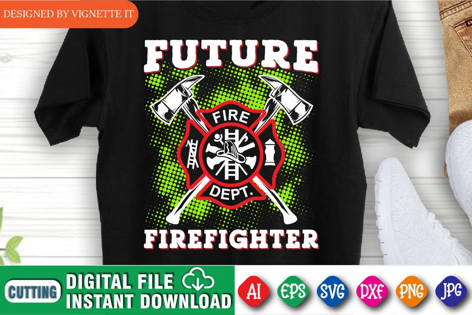 Future Firefighter T Shirt Funny Firefighter Shirt Print Template   V.IT B 01 17 