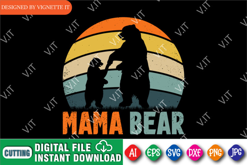 Mother’s Day Mama Bear Shirt, Mother’s Day Bear Shirt, Bear Silhouette, Mama Bear Silhouette, Mom Bear, Bear Vintage Sunset Shirt, Bear Sunset Silhouette Shirt, Mother’s Day Shirt Template