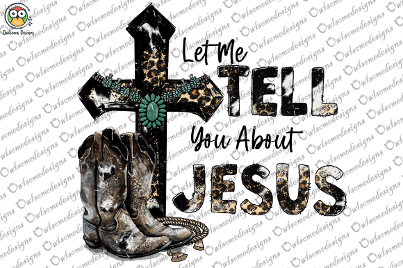 Let me tell you about jesus t-shirt design