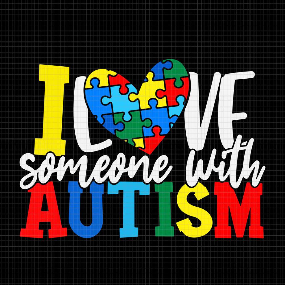 I Love Someone With Autism Autistic Awareness Svg, Autism Awareness Svg ...