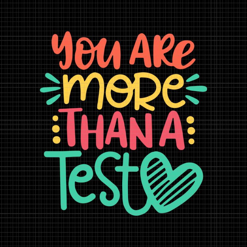 Test Day Teacher Svg, You Are More Than A Test Svg, Teacher Svg