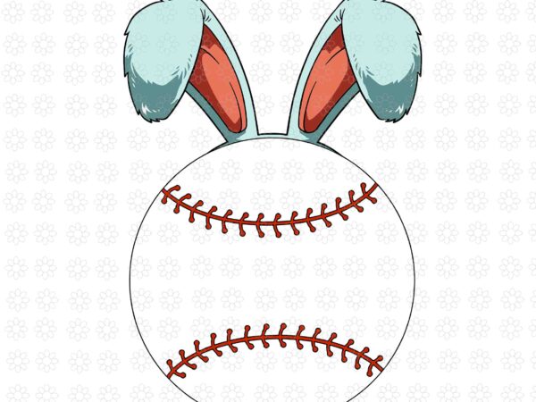 Easter baseball ball svg, easter day svg, funny easter bunny baseball svg, bunny baseball svg, bunny svg vector clipart