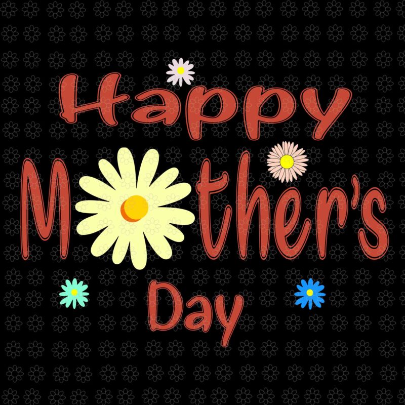 Happy Mother’s Day 2022 Svg, Mom Grandma Svg, Mother’s Day Svg, Mother Day Svg, Mom Svg