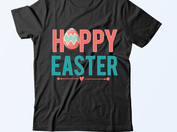 Hoppy easter t shirt design,hoppy easter svg design,easter day svg design bundle,easter svg bundle quotes,easter day t shirt bundle