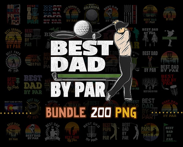 200 Bundle Best Dad By Par Vintage Sunset Golf Shirt for Men,Dad PNG Bundle,Daddy PNG,Birthday Princess Daddy Png,Father Day PNG,Gift For Dad,Dad Shirt. png