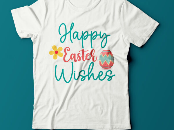 Happy easter wishes svg design,happy easter wishes t shirt design,easter vector t shirt design on sale