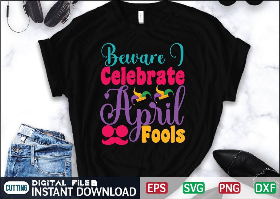 Beware I Celebrate April Fools April Fool Svg Bundle, April Fools Day ...