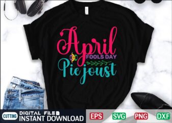 APRIL FOOLS DAY PIE JOUST April Fool Svg Bundle, April Fools Day Svg Bundle, Funny Svg, April 1st Jpg, April Fools Day Digital File, Quote April Fools Day Svg ,Joke