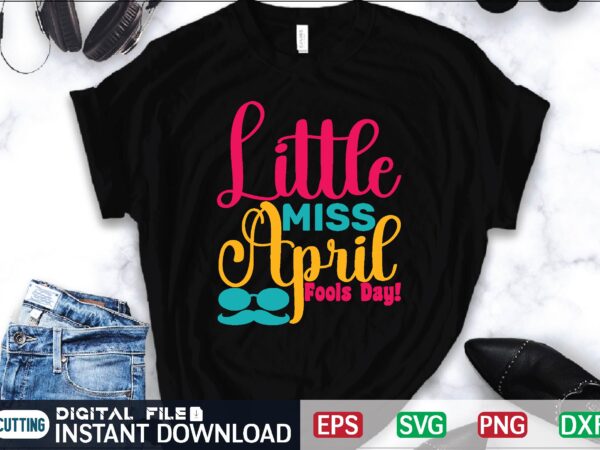 Little miss april fools day! april fool svg bundle, april fools day svg bundle, funny svg, april 1st jpg, april fools day digital file, quote april fools day svg ,joke t shirt vector graphic