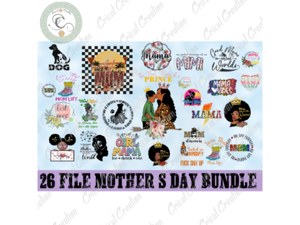 Mother’s day, 26 file mother day bundle diy crafts, dog mom png files, mom love silhouette files, trending cameo htv prints t shirt designs for sale