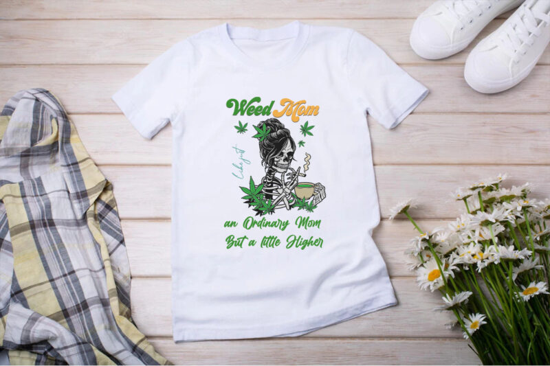 Weed Mom Just Like An Ordinary Mom Tshirt Design