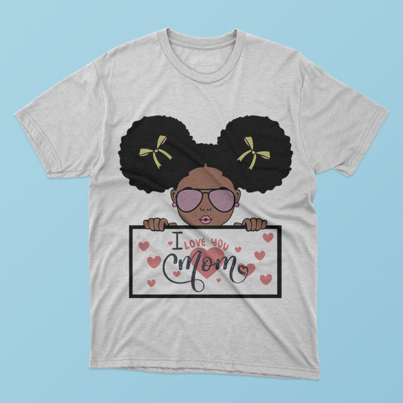 Afro Baby I Love You Mom Tshirt Design