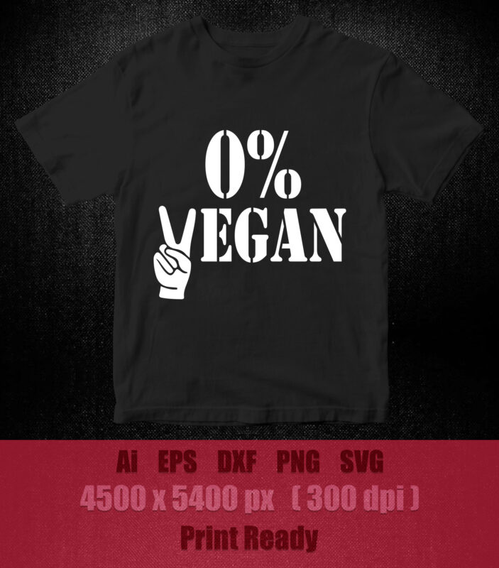 0% Vegan Shirt – Meat Lover Chef BBQ Funny SVG editable vector t-shirt design printable files