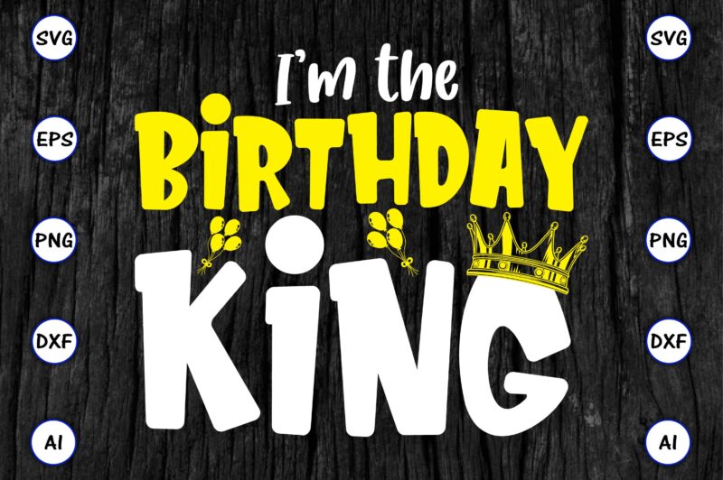 I’m the birthday king, Rd birthday king shirt, birthday party t-shirt, matching birthday shirts,SVG, Birthday, Happy Birthday, sublimation, sublimation Birthday, Birthday SVG Bundle, Birthday Princess Svg, Birthday Queen Svg, Birthday