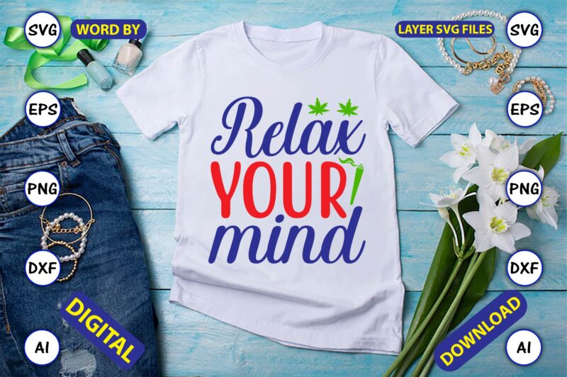 Weed Quotes Vector t-shirt best sell bundle design, Weed Svg Bundle,Weed SVG Bundle, Marijuana SVG Bundle,t-shirt,weed t-shirt, weed design, weed svg vector, Cannabis Svg, 420, Smoke Weed Svg, High Svg,