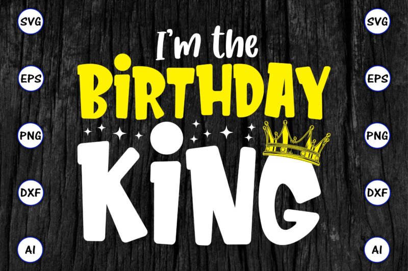 I’m the birthday king, Rd birthday king shirt, birthday party t-shirt, matching birthday shirts,SVG, Birthday, Happy Birthday, sublimation, sublimation Birthday, Birthday SVG Bundle, Birthday Princess Svg, Birthday Queen Svg, Birthday