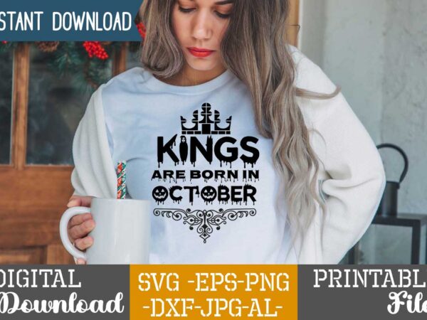 Kings are born in october,queens are born in t shirt design bundle, queens are born in january t shirt, queens are born in february t shirt, queens are born in