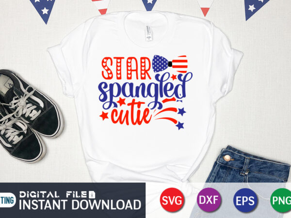 Star spangled cutie shirt, 4th of july shirt, 4th of july svg quotes, american flag svg, ourth of july svg, independence day svg, patriotic svg, american flag svg, 4th of t shirt template vector