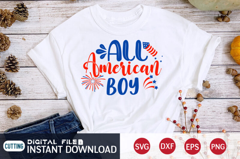 All American Boy Shirt, 4th of July shirt, 4th of July shirt, 4th of July svg quotes, American Flag svg, ourth of July svg, Independence Day svg, Patriotic svg, American