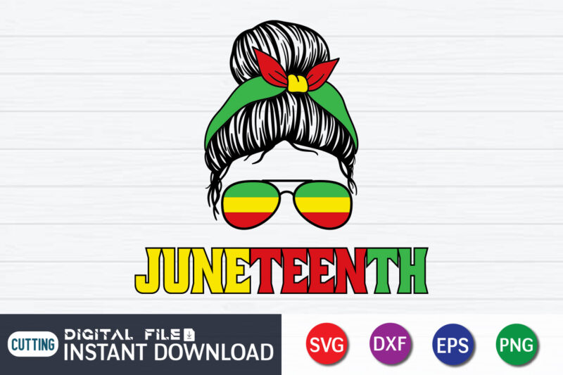 Juneteenth Messy Bun T Shirt Vector Graphic, Messy Bun Shirt