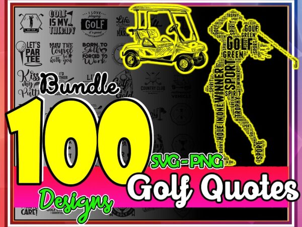 Bundle 100 golf quotes svg, golf svg, golf svg design, golf svg bundle, golf svg sports, golf svg lovers, golf svg shirt, digital download 1000129407