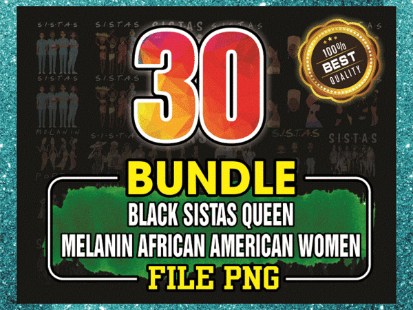 30 black sistas queen melanin african american women, black sistas png, black history month pride png, black girls png, black girl magic png 1043702693