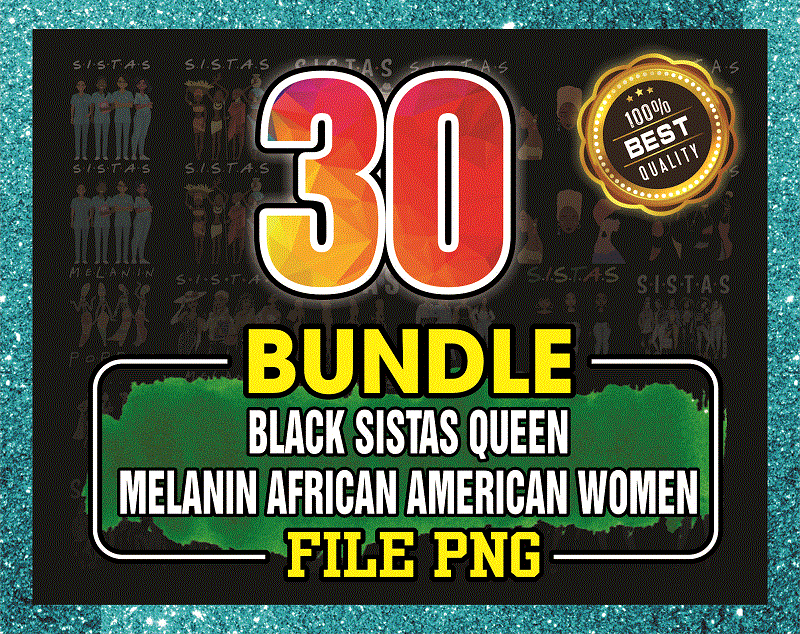 30 Black Sistas Queen Melanin African American Women, Black Sistas Png, Black History Month Pride Png, Black Girls Png, Black Girl Magic Png 1043702693