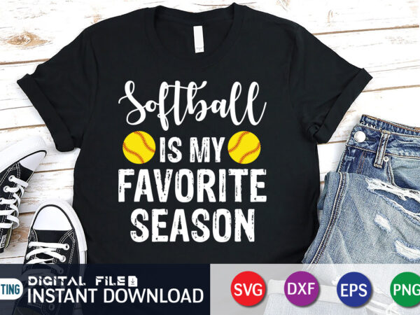 Softball is my favorite season t shirt, favorite season shirt, baseball shirt, baseball svg bundle, baseball mom shirt, baseball shirt print template, baseball vector clipart, baseball svg t shirt designs