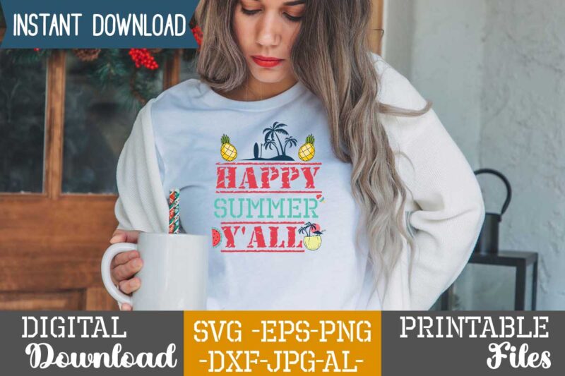 Happy Summer Y'all,,summer t shirt design bundle,summer svg bundle,summer svg bundle quotes,summer svg cut file bundle,summer svg craft bundle,summer vector tshirt design,summer graphic design, summer graphic tshirt bundle,Life is better,summer